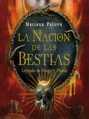 cover image of La nación de las bestias. Leyenda de fuego y plomo